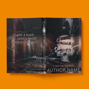 A dark and eerie book cover design with a decayed skull, spiderwebs, and distressed text. The title "Slow Decay" is written in a chaotic, hand-drawn style, evoking themes of horror and mystery.