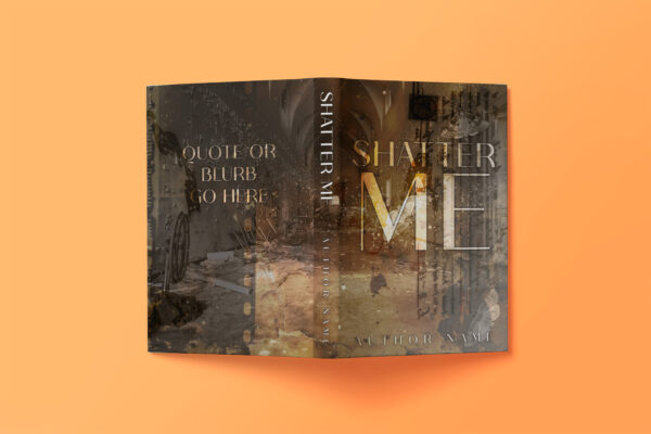 A book cover design for "Shatter Me," featuring a dark, grungy aesthetic with a broken-down interior and overlaying text, placed against a warm orange background.